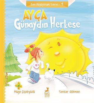 Ayça: Günaydın Herkese / Ben Büyüyorum Serisi 4