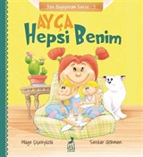 Ayça: Hepsi Benim / Ben Büyüyorum Serisi 3