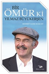 Bir Ömür Ki Yılmaz Büyükerşen