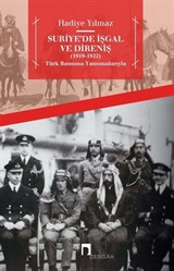 Suriye'de İşgal ve Direniş (1919-1922) Türk Basınına Yansımalarıyla