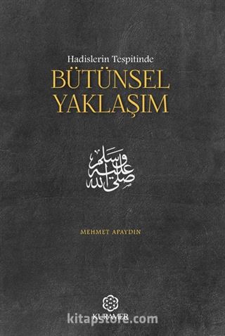 Hadislerin Tespitinde Bütünsel Yaklaşım