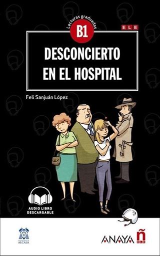 Desconcierto En El Hospital +Audio Descargable (Lec.Grad. B1)