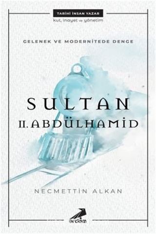 Gelenek ve Modernitede Denge: Sultan II. Abdülhamid