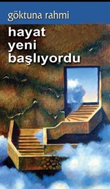 Hayat Yeni Başlıyordu