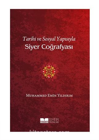 Tarihi ve Sosyal Yapısıyla Siyer Coğrafyası