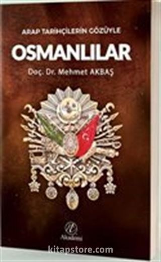 Arap Tarihçilerin Gözüyle Osmanlılar