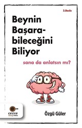 Beynin Başarabileceğini Biliyor Sana da Anlatsın mı ?