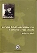 Miralay Bekir Sami Günsav'ın Kurtuluş Savaşı Anıları