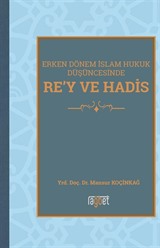 Rey ve Hadis Erken Dönem İslam Hukuk Düşüncesinde