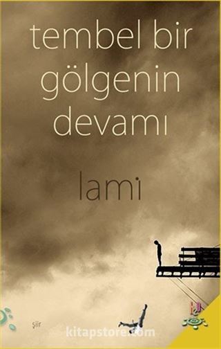 Tembel Bir Gölgenin Devamı