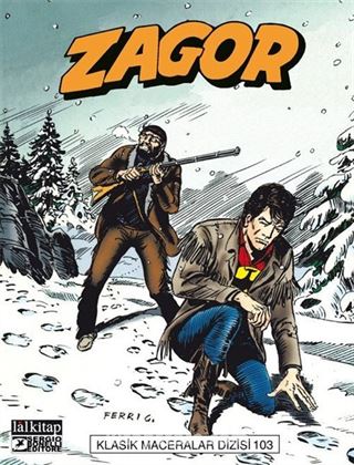 Zagor Klasik Maceralar Cilt: 103 / Dağda Korku-Golgotha-Ölümcül Şimşek-Günbatımında Düello