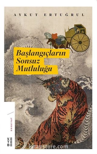 Başlangıçların Sonsuz Mutluluğu (Ciltli)