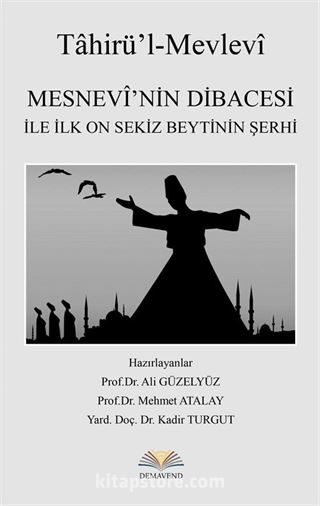 Mesnevi'nin Dibacesi İle İlk On Sekiz Beytinin Şerhi (Tahirü'l-Mevlevi)