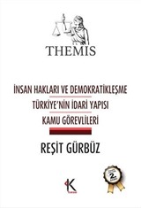 Themis İnsan Hakları ve Demokratikleşme - Türkiye'nin İdari Yapısı - Kamu Görevlileri(CİLTLİ)