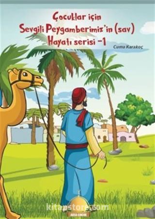 Çocuklar İçin Sevgili Peygamberimiz'in (s.a.v.) Hayatı Serisi 1