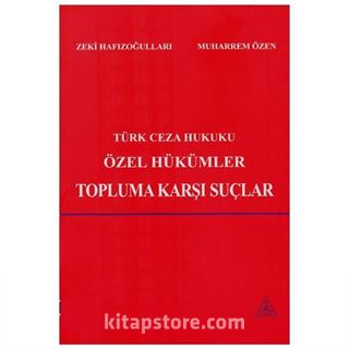 Türk Ceza Hukuku Özel Hükümler Topluma Karşı Suçlar