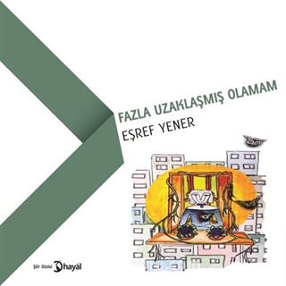 Fazla Uzaklaşmış Olamam