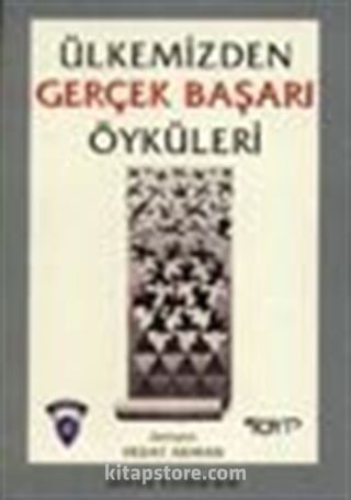 Ülkemizden Gerçek Başarı Öyküleri 1