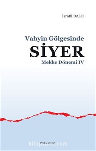 Vahyin Gölgesinde Siyer - Mekke Dönemi IV