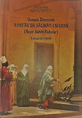 Osmanlı Döneminde Ayıntab'da Salihat-ı Nisvan (Hayır Sahibi Kadınlar)