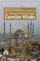 Bir Mimarın Kaleminden Camiler Kitabı