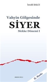 Vahyin Gölgesinde Siyer - Mekke Dönemi I