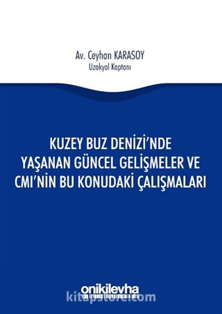 Kuzey Buz Denizi'nde Yaşanan Güncel Gelişmeler ve CMI'nın Bu Konudaki Çalışmaları