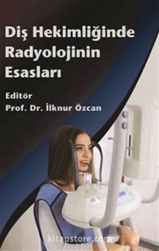 Diş Hekimliğinde Radyolojinin Esasları