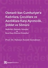 Osmanlı'dan Cumhuriyet'e Kadınlara, Çocuklara ve Azınlıklara Karşı Ayrımcılık, Şiddet ve Sömürü