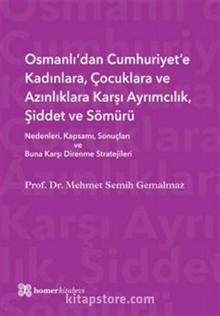 Osmanlı'dan Cumhuriyet'e Kadınlara, Çocuklara ve Azınlıklara Karşı Ayrımcılık, Şiddet ve Sömürü