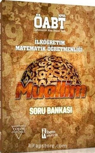 KPSS ÖABT Muallim İlköğretim Matematik Öğretmenliği Tamamı Çözümlü Soru Bankası