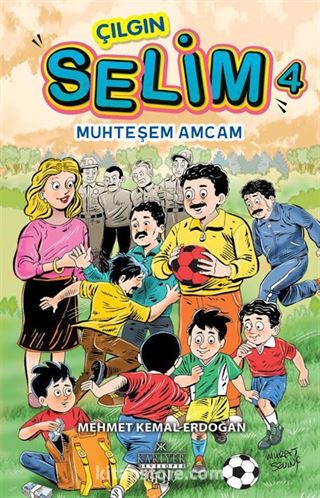 Çılgın Selim 4 / Muhteşem Amcam