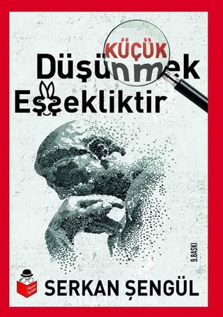 Küçük Düşünmek Eşşekliktir