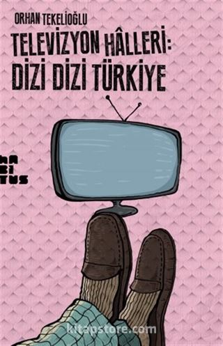 Televizyon Halleri: Dizi Dizi Türkiye