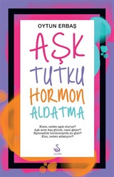 Aşk Tutku Hormon Aldatma