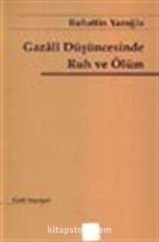 Gazâlî Düşüncesinde Ruh ve Ölüm