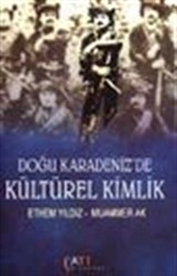 Doğu Karadeniz'de Kültürel Kimlik (Çaykaya ve Tonya Örneklemeleri)