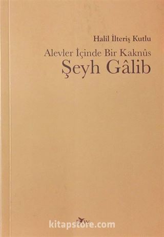 Alevler İçinde Bir Kaknüs Şeyh Galip