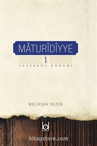 Maturidiyye 1 / Teşekkül Dönemi