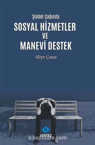 Şiddet Çağında Sosyal Hizmetler ve Manevi Destek