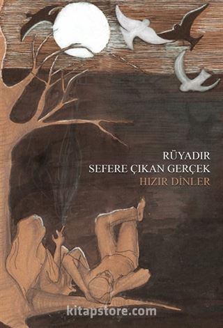 Rüyadır Sefere Çıkan Gerçek