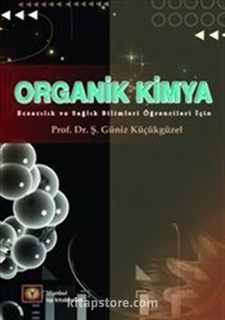 Organik Kimya Eczacılık ve Sağlık Bilimleri Öğrencileri İçin