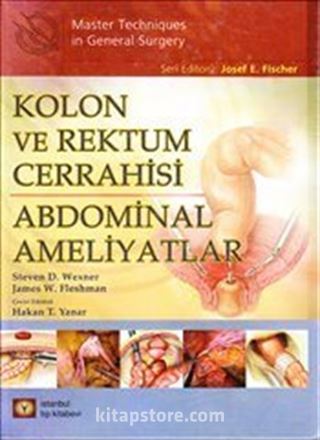 Kolon ve Rektum Cerrahisi: Abdominal Ameliyatlar