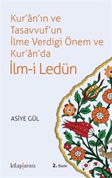 Kur'an'ın ve Tasavvuf'un İlme Verdigi Önem ve Kur'an'da İlm-i Ledün