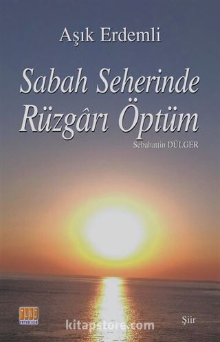 Sabah Seherinde Rüzgarı Öptüm