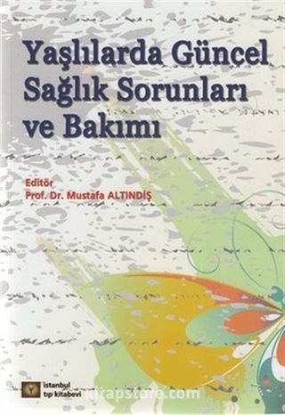 Yaşlılarda Güncel Sağlık Sorunları ve Bakımı