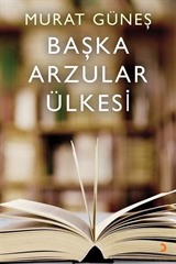 Başka Arzular Ülkesi