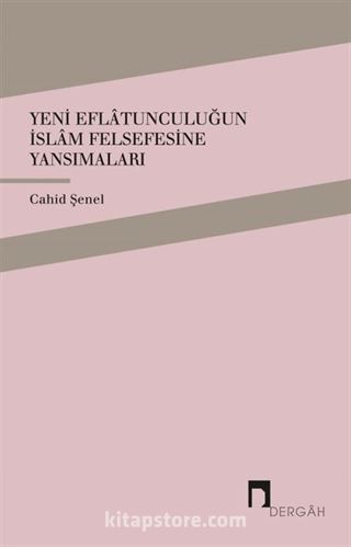 Yeni Eflatunculuğun İslam Felsefesine Yansımaları