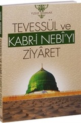 Tevessül ve Kabr-i Nebi'yi Ziyaret