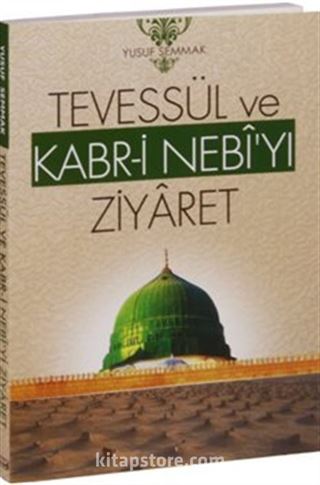 Tevessül ve Kabr-i Nebi'yi Ziyaret